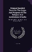Original Sanskrit Texts On The Origin And Progress Of The Religion And Institutions Of India: The Mythical And Legendary Accounts Of Caste, Volume 1