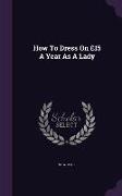 How To Dress On £15 A Year As A Lady