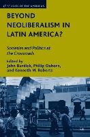 Beyond Neoliberalism in Latin America?: Societies and Politics at the Crossroads