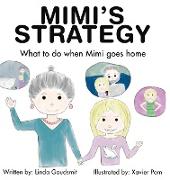 MIMI'S STRATEGY What to do when Mimi goes home