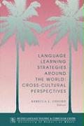 Language Learning Strategies Around the World: Cross Cultural Perspectives