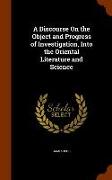 A Discourse On the Object and Progress of Investigation, Into the Oriental Literature and Science