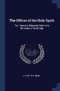 The Offices of the Holy Spirit: Four Sermons, Preached Before the University of Cambridge