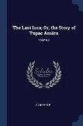 The Last Inca, Or, the Story of Tupac Amâru, Volume 2