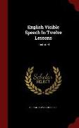 English Visible Speech In Twelve Lessons: Illustrated