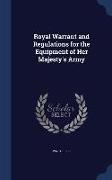 Royal Warrant and Regulations for the Equipment of Her Majesty's Army