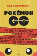 Pokémon go : la guía no autorizada