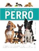 Manual imprescindible del perro : una obra con la que podrás comprender y conocer el mundo del perro--