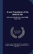 A New Translation of the Book of Job: With an Introduction and Notes, Chiefly Explanatory