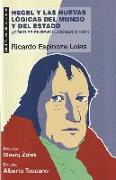 Hegel y las nuevas lógicas del mundo y del estado : ¿cómo se es revolucionario hoy?