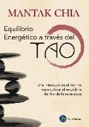 Equilibrio energético a través del tao : una introducción al tao yin para cultivar el equilibrio dentro de la naturaleza