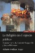 La religión en el espacio público : el pensamiento de Alexis de Tocqueville y Jürgen Habermas