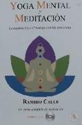 Yoga mental y meditación : la meditación y el trabajo con las emociones