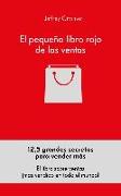 El pequeño libro rojo de las ventas: 12,5 principios sobre la grandeza de las ventas