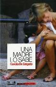 Una madre lo sabe : todas las sombras del amor perfecto