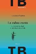 La cabra canta : la libertad de elegir el lado bueno de la vida