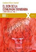 El don de la comunión trinitaria : encuentros con Iesu Communio