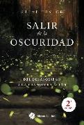 Salir de la oscuridad : del desasosiego a la transformación