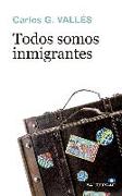 Todos somos inmigrantes