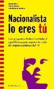 Nacionalista lo eres tú : una propuesta federal-confederal republicana para superar la crisis del régimen político del 78