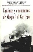 Caminos y encuentros de Magroll el Graviero : escritos de y sobre Álvaro Mutis