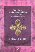 Verdad indestructible : la espiritualidad viviente del budismo tibetano