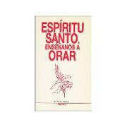 Espíritu Santo, enséñanos a orar