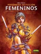 Cómo dibujar personajes de ficción femeninos : crea sexys ciberpunks, superchicas, seductoras y heroínas