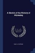 A Sketch of the History of Wyoming