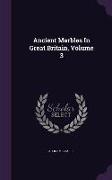 Ancient Marbles in Great Britain, Volume 3