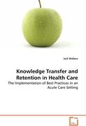 Knowledge Transfer and Retention in Health Care