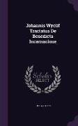 Johannis Wyclif Tractatus de Benedicta Incarnacione