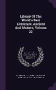 Library of the World's Best Literature, Ancient and Modern, Volume 22