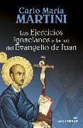 Los ejercicios ignacianos a la luz del Evangelio de Juan