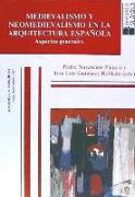 Medievalismo y neomedievalismo en arquitectura española : aspectos