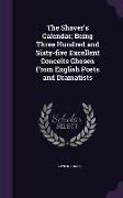 The Shaver's Calendar, Being Three Hundred and Sixty-five Excellent Conceits Chosen From English Poets and Dramatists