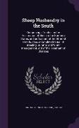 Sheep Husbandry in the South: Comprising a Treatise on the Acclimation of Sheep in the Southern States, and an Account of the Different Breeds. Also