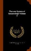 The New System of Gynaecology Volume 2