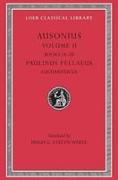 Ausonius, Volume II: Books 18–20. Paulinus Pellaeus: Eucharisticus