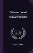 The Lesser Hymnal: A Collection of Hymns, Selected Chiefly from the Standard Hymn-Book of the Methodist Episcopal Church