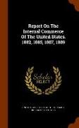 Report on the Internal Commerce of the United States. 1882, 1885, 1887, 1889