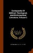 Cyclopaedia of Biblical, Theological, and Ecclesiastical Literature, Volume 2