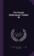 The Temple Shakespeare, Volume 40