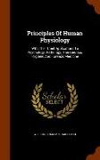 Principles Of Human Physiology: With Their Chief Applications To Psychology, Pathology, Therapeutics, Hygiène, And Forensic Medicine