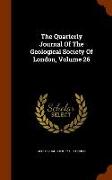 The Quarterly Journal of the Geological Society of London, Volume 26