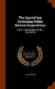 The Special Law Governing Public Service Corporations: And All Others Engaged in Public Employment