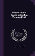 Milne's Second Course in Algebra, Volumes 23-42
