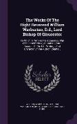 The Works of the Right Reverend William Warburton, D.D., Lord Bishop of Gloucester: To Which Is Prefixed a Discourse by Way of General Preface, Contai