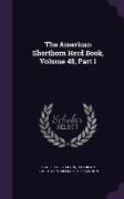 The American Shorthorn Herd Book, Volume 48, Part 1