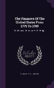 The Finances of the United States from 1775 to 1789: With Especial Reference to the Budget